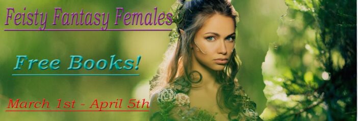 Promotional banner for "Feisty Fantasy Females" giveaway, featuring epic woman. Image of elf princess in green earthy background.