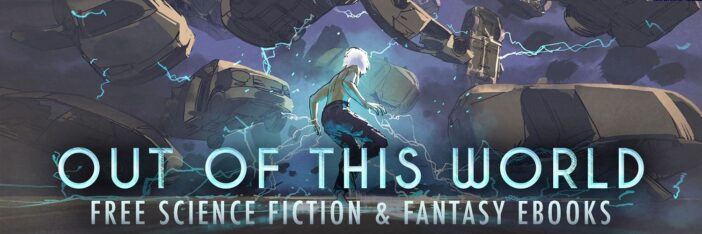 Out of this world free science fiction and fantasy books.
