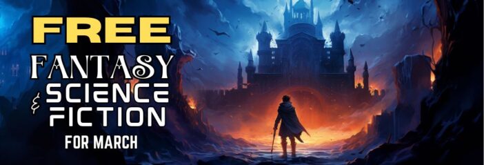 A banner for the "Free Fantasy & Science Fiction for March" book giveaway, featuring an adventurer standing in front of a dramatic castle.