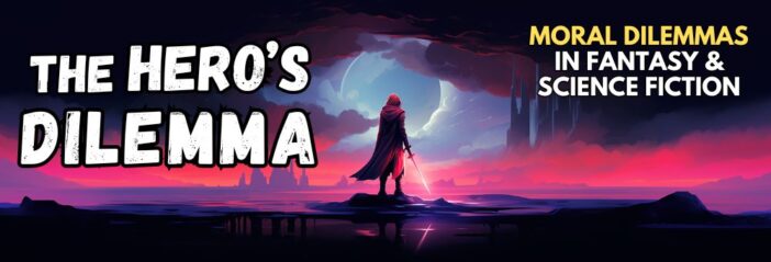 A banner for "The Hero's Dilemma" ebook giveaway, featuring books about moral dilemmas in fantasy and science fiction. A shrouded adventurer stands in a lonely desert contemplating his choices.