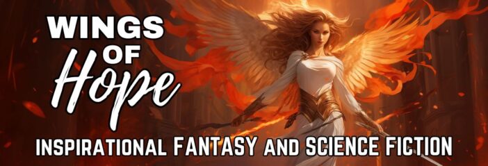Banner for "Wings of Hope: Inspirational Fantasy and Science Fiction" ebook giveaway. Beautiful angel with fire, wielding swords.