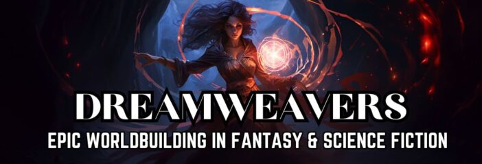 A promotional banner for the "Dreamweavers: Epic Worldbuilding in Fantasy & Science Fiction" giveaway, featuring a beautiful witch using a magic spell in a cave.